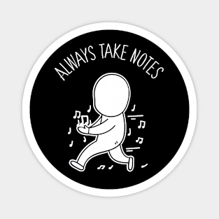 Funny Music Teacher Gift - Always Take Notes Magnet